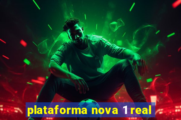 plataforma nova 1 real