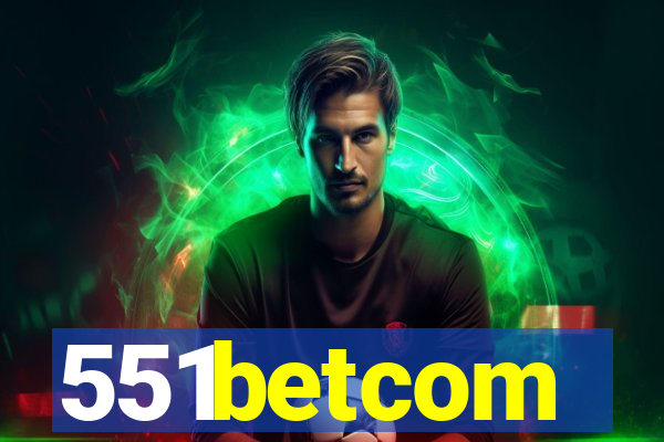 551betcom