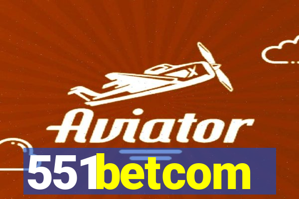 551betcom