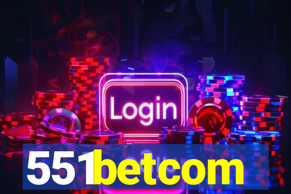 551betcom