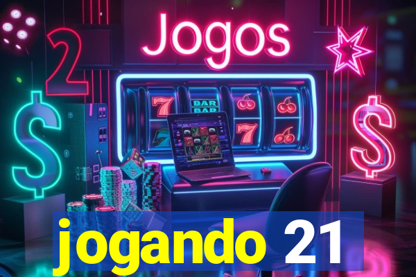 jogando 21