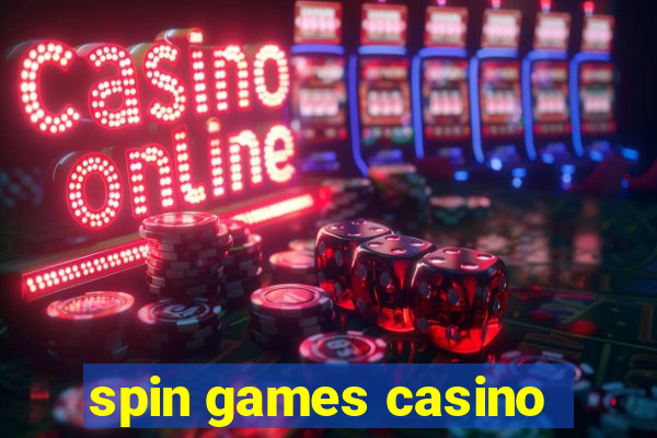 spin games casino