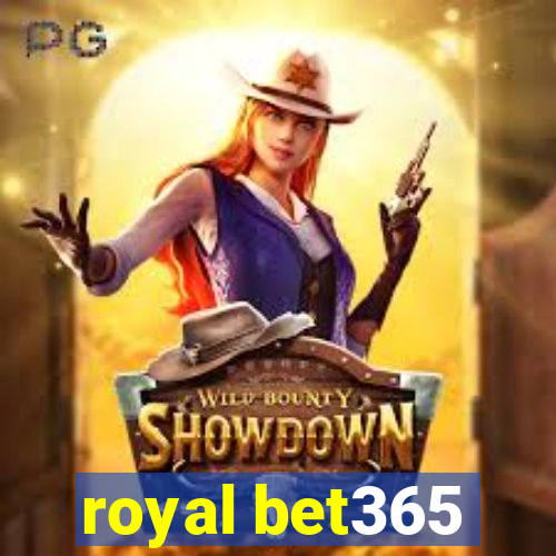 royal bet365