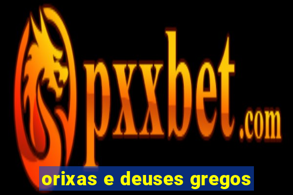 orixas e deuses gregos