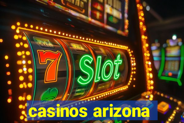 casinos arizona