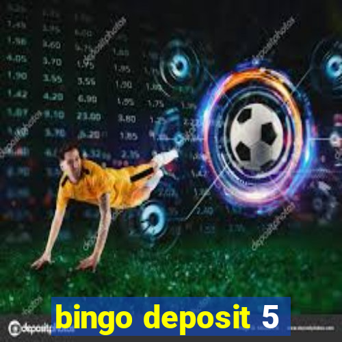 bingo deposit 5