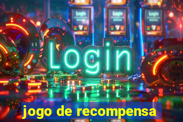 jogo de recompensa