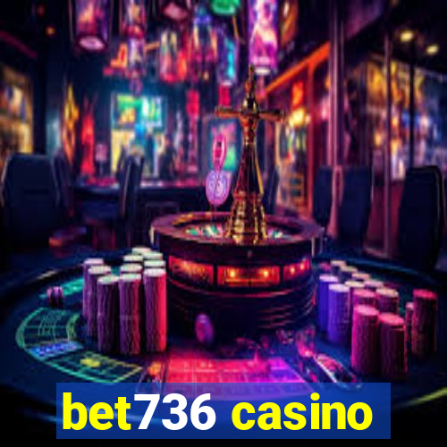 bet736 casino