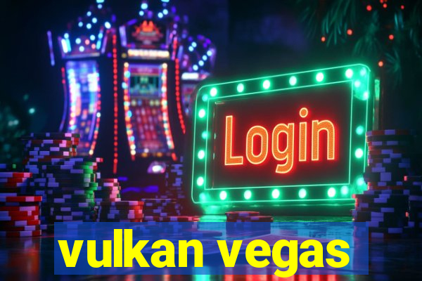 vulkan vegas