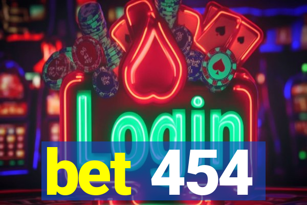 bet 454