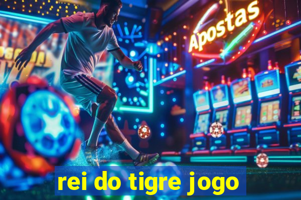 rei do tigre jogo