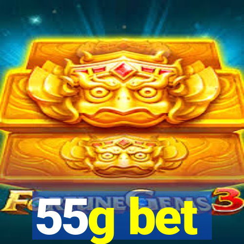 55g bet