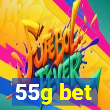 55g bet