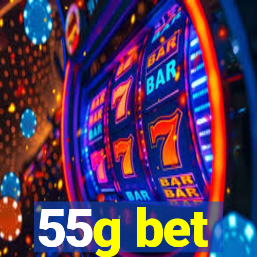 55g bet