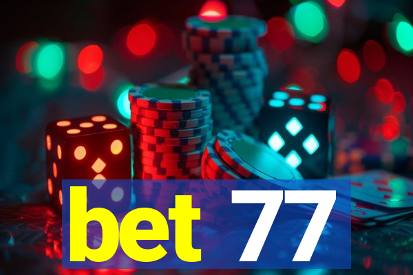 bet 77