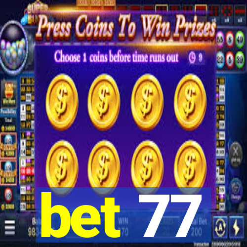 bet 77