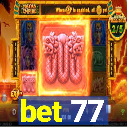 bet 77