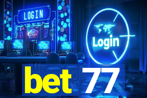 bet 77