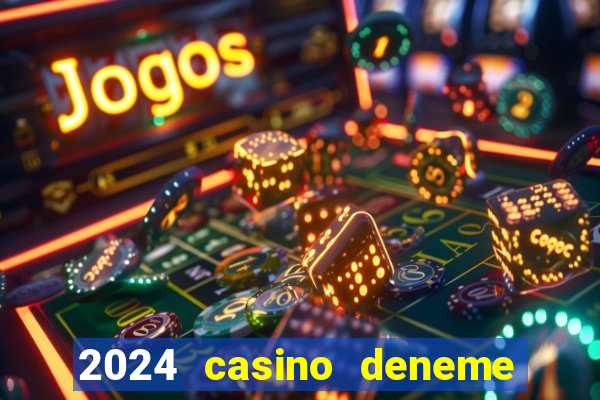 2024 casino deneme bonusu veren siteler