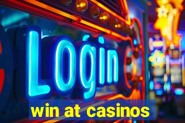 win at casinos