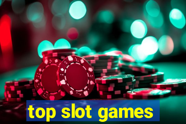 top slot games