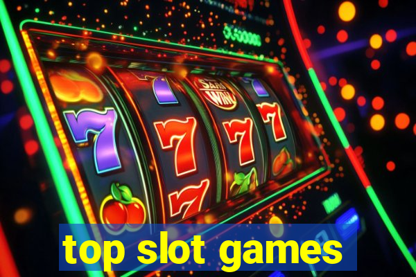 top slot games