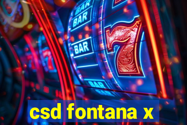 csd fontana x