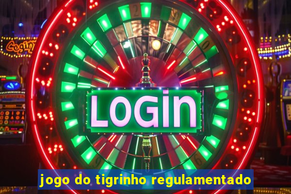 jogo do tigrinho regulamentado