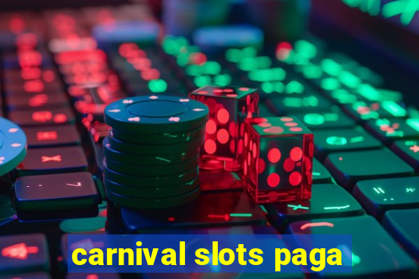 carnival slots paga