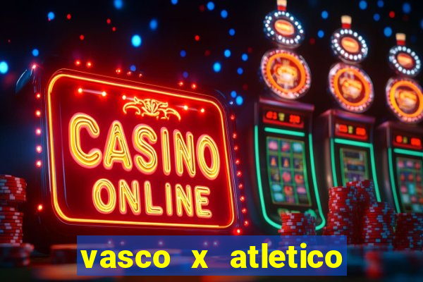 vasco x atletico mg onde assistir