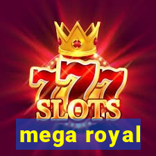 mega royal