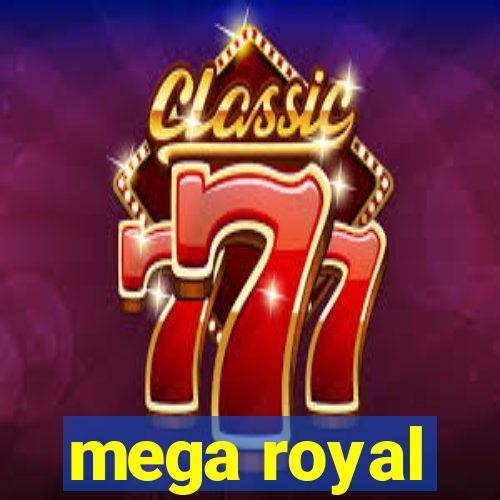 mega royal