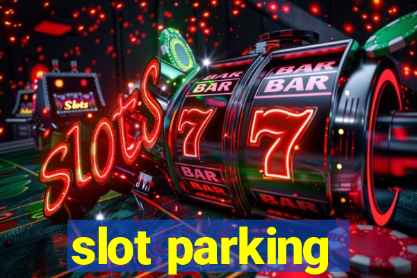 slot parking