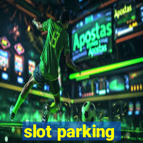 slot parking