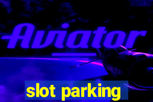 slot parking