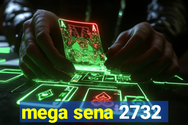 mega sena 2732