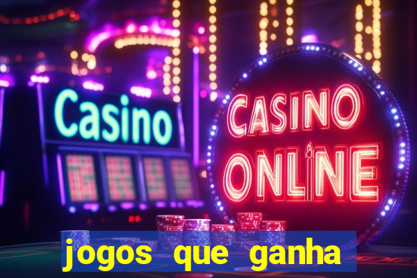 jogos que ganha dinheiro online