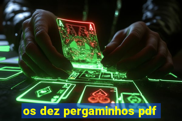 os dez pergaminhos pdf