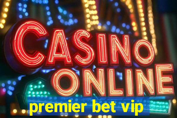 premier bet vip