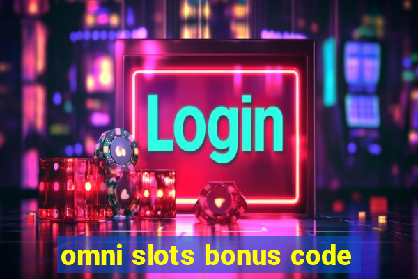 omni slots bonus code