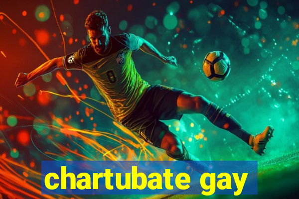 chartubate gay