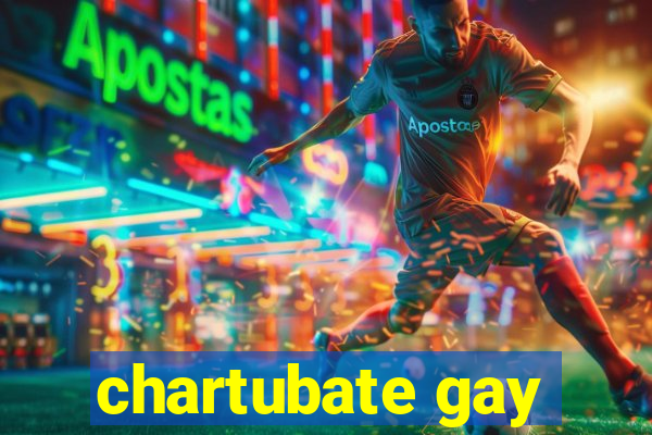 chartubate gay