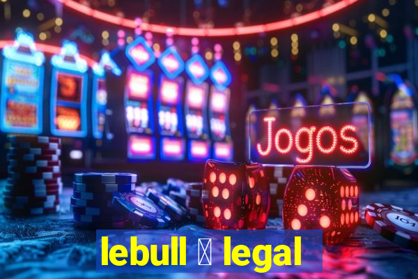 lebull 茅 legal