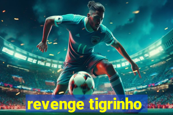 revenge tigrinho