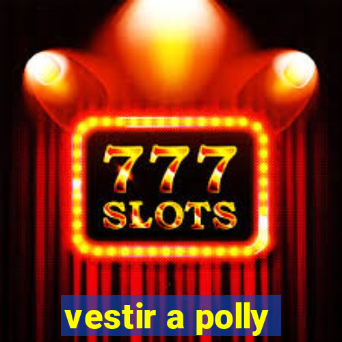 vestir a polly