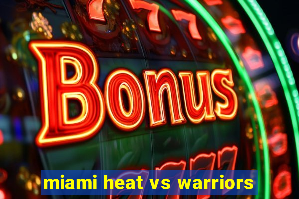 miami heat vs warriors