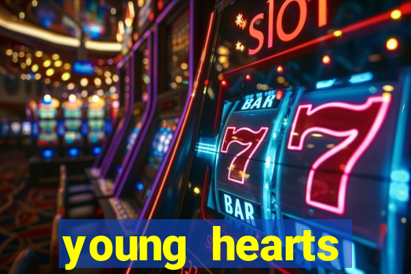 young hearts assistir online