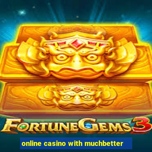 online casino with muchbetter