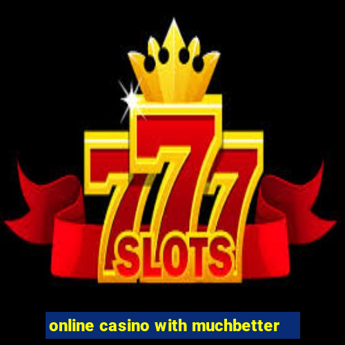 online casino with muchbetter