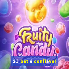 23 bet é confiável